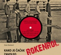 ЗОРАН БРАНКОВИЋ ВЕЧЕРАС ПРЕДСТАВЉА СВОЈУ КЊИГУ „КАКО ЈЕ ЧАЧАК ЗАВОЛЕО РОКЕНРОЛ“