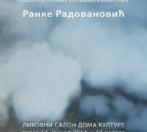 ИЗЛОЖБА СЛИКА РАНКЕ РАДОВАНОВИЋ