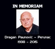 IN MEMORIAM: ДРАГАН ПАУНОВИЋ- ПЕРУНАЦ