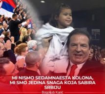 БОГОЉУБ КАРИЋ:МИ НИСМО СЕДАМНАЕСТА КОЛОНА –МИ СМО ЈЕДИНА СНАГА КОЈА САБИРА СРБИЈУ