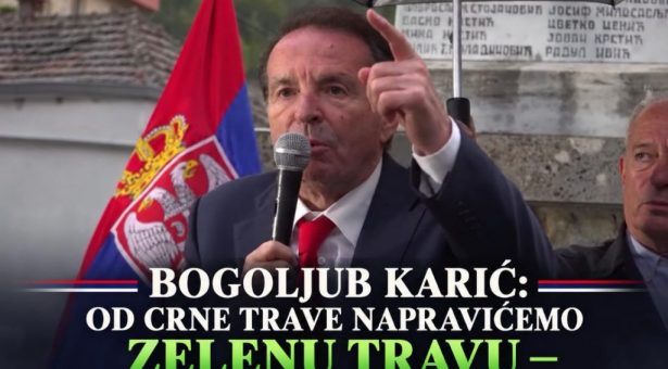 BOGOLJUB KARIĆ:OD CRNE TRAVE NAPRAVIĆEMO ZELENU TRAVU — SIMBOLNOVOG ŽIVOTA SRBIJE!